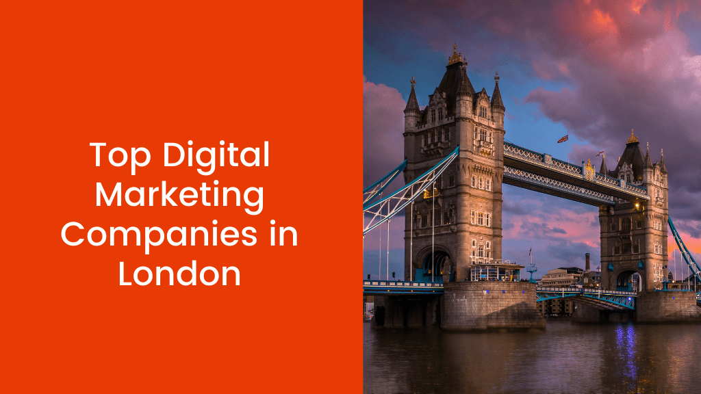 Top 10 Digital Marketing Companies in London (2026 Guide)
